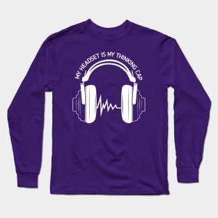 Wired for Brilliance: My Headset, My Thinking Catalyst Long Sleeve T-Shirt